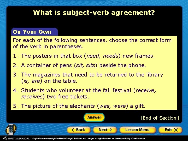 What is subject-verb agreement? On Your Own For each of the following sentences, choose