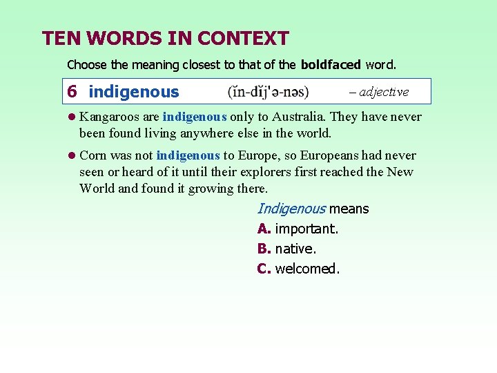 TEN WORDS IN CONTEXT Choose the meaning closest to that of the boldfaced word.