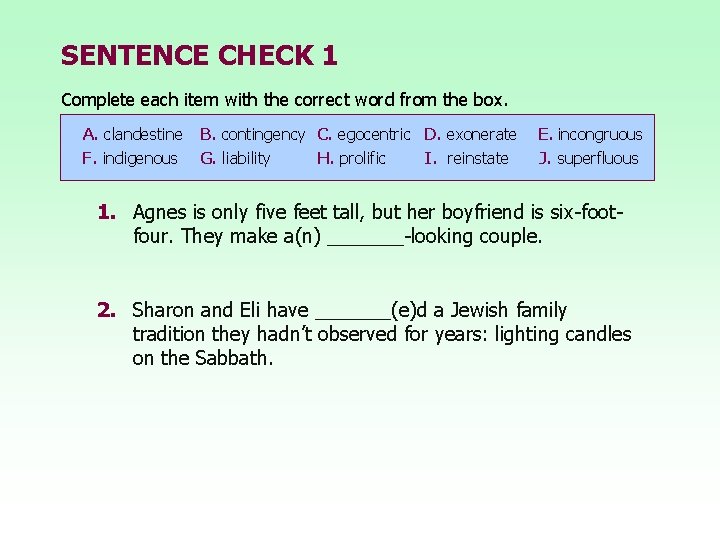 SENTENCE CHECK 1 Complete each item with the correct word from the box. A.