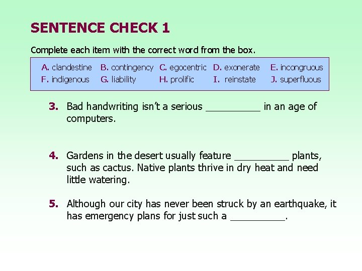 SENTENCE CHECK 1 Complete each item with the correct word from the box. A.