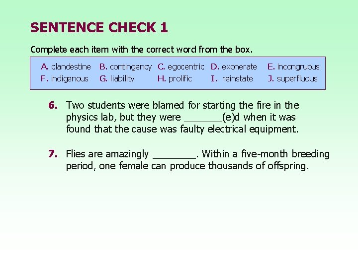 SENTENCE CHECK 1 Complete each item with the correct word from the box. A.