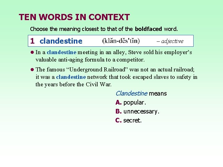 TEN WORDS IN CONTEXT Choose the meaning closest to that of the boldfaced word.