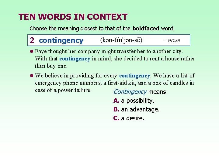 TEN WORDS IN CONTEXT Choose the meaning closest to that of the boldfaced word.