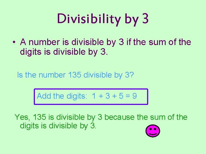Divisibility by 3 • A number is divisible by 3 if the sum of