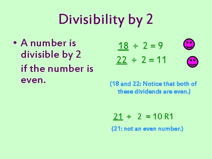 Divisibility by 2 • A number is divisible by 2 if the number is