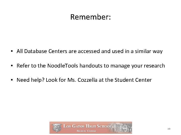 Remember: • All Database Centers are accessed and used in a similar way •