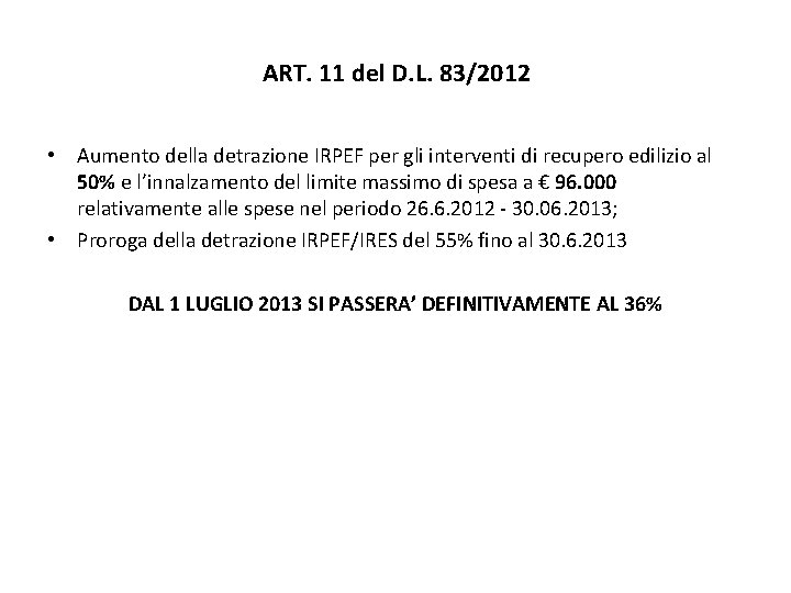 ART. 11 del D. L. 83/2012 • Aumento della detrazione IRPEF per gli interventi