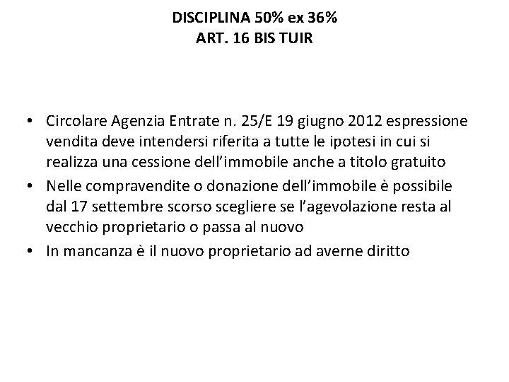 DISCIPLINA 50% ex 36% ART. 16 BIS TUIR • Circolare Agenzia Entrate n. 25/E