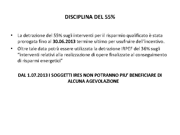 DISCIPLINA DEL 55% • La detrazione del 55% sugli interventi per il risparmio qualificato