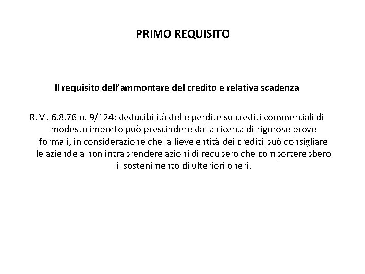 PRIMO REQUISITO Il requisito dell’ammontare del credito e relativa scadenza R. M. 6. 8.