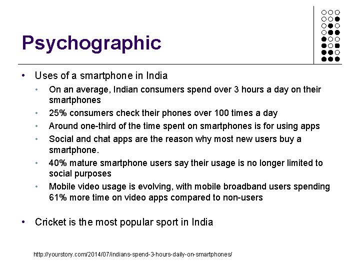 Psychographic • Uses of a smartphone in India • • • On an average,