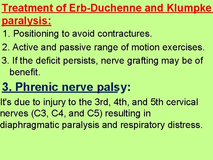 Treatment of Erb-Duchenne and Klumpke paralysis: 1. Positioning to avoid contractures. 2. Active and Treatment of Erb-Duchenne and Klumpke paralysis: 1. Positioning to avoid contractures. 2. Active and