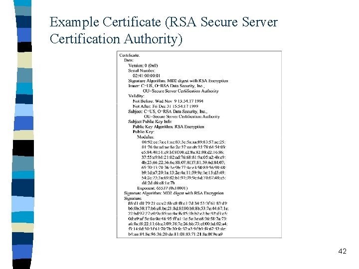 Example Certificate (RSA Secure Server Certification Authority) 42 