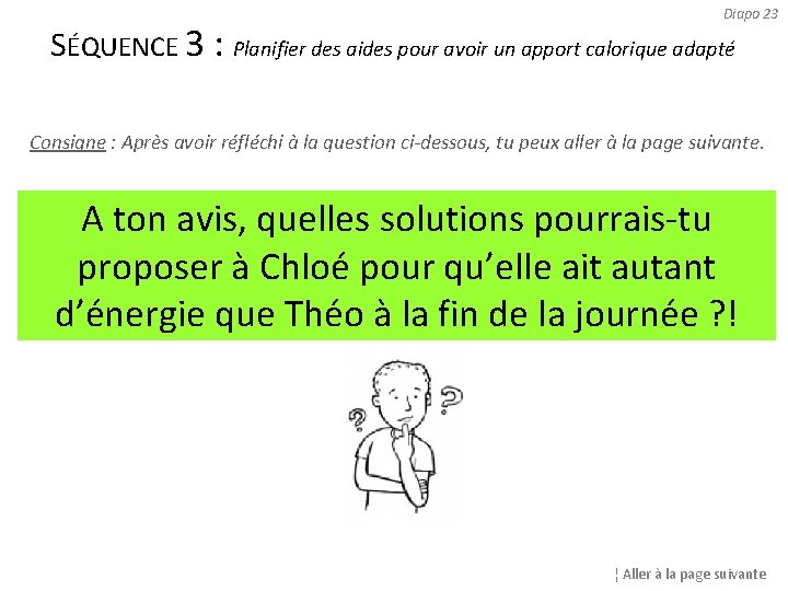 Diapo 23 SÉQUENCE 3 : Planifier des aides pour avoir un apport calorique adapté