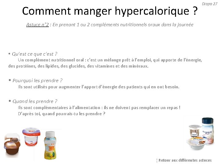 Comment manger hypercalorique ? Diapo 27 Astuce n° 2 : En prenant 1 ou