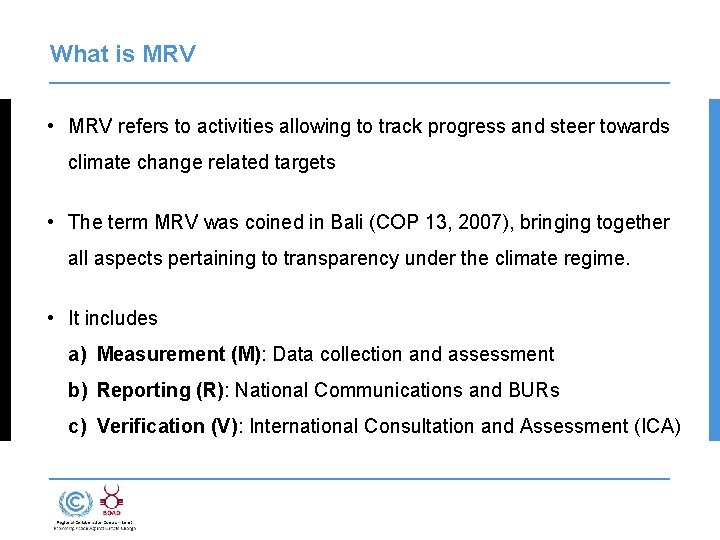 What is MRV • MRV refers to activities allowing to track progress and steer