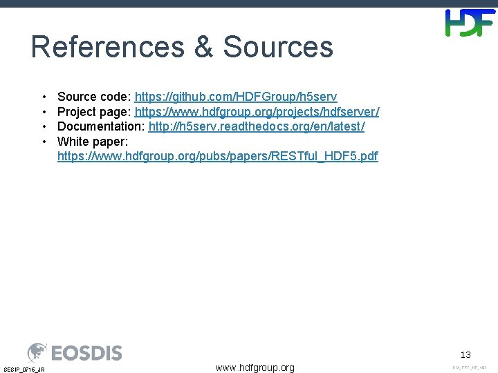 References & Sources • • Source code: https: //github. com/HDFGroup/h 5 serv Project page: