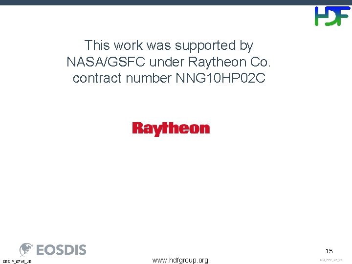 This work was supported by NASA/GSFC under Raytheon Co. contract number NNG 10 HP