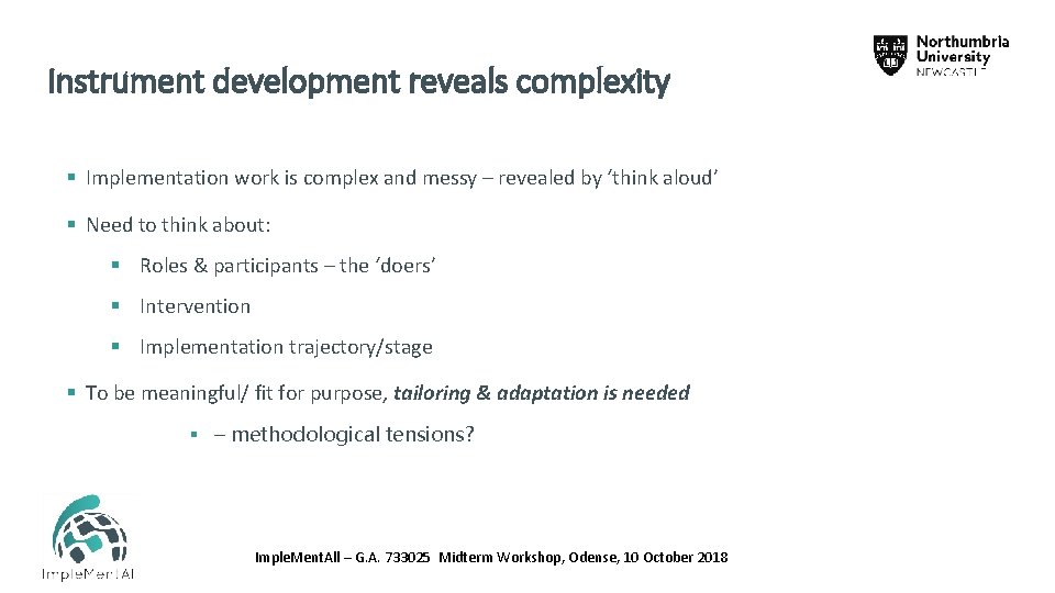 Instrument development reveals complexity § Implementation work is complex and messy – revealed by