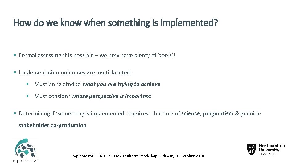 How do we know when something is implemented? § Formal assessment is possible –