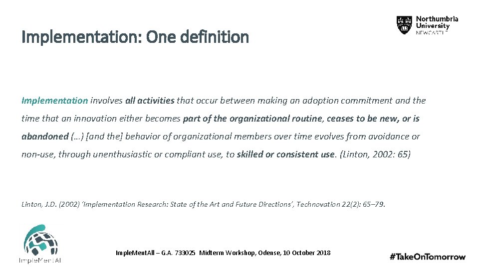 Implementation: One definition Implementation involves all activities that occur between making an adoption commitment