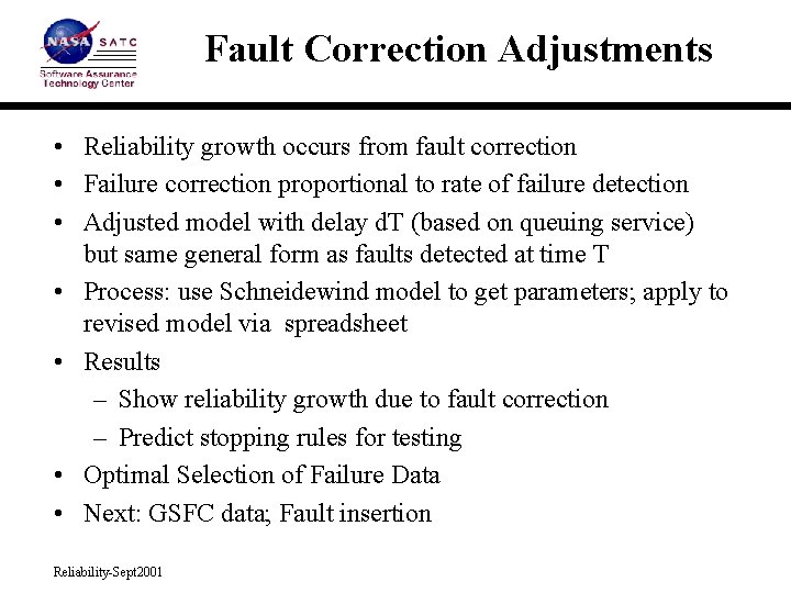 Fault Correction Adjustments • Reliability growth occurs from fault correction • Failure correction proportional