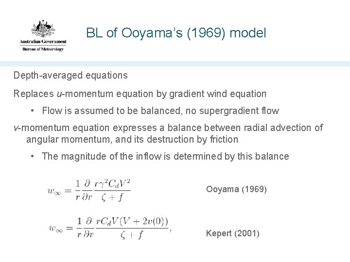 BL of Ooyama’s (1969) model Depth-averaged equations Replaces u-momentum equation by gradient wind equation
