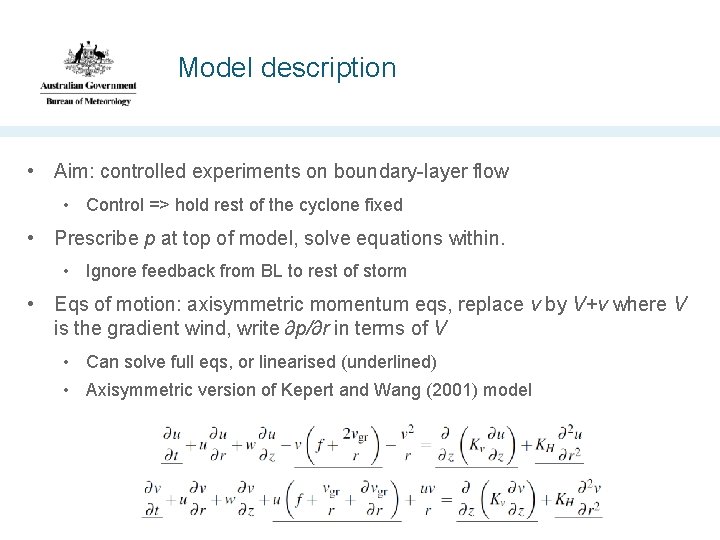 Model description • Aim: controlled experiments on boundary-layer flow • Control => hold rest