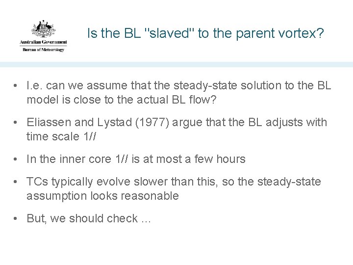 Is the BL "slaved" to the parent vortex? • I. e. can we assume