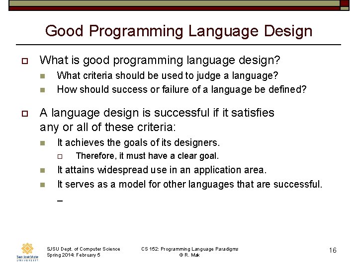 Good Programming Language Design o What is good programming language design? n n o