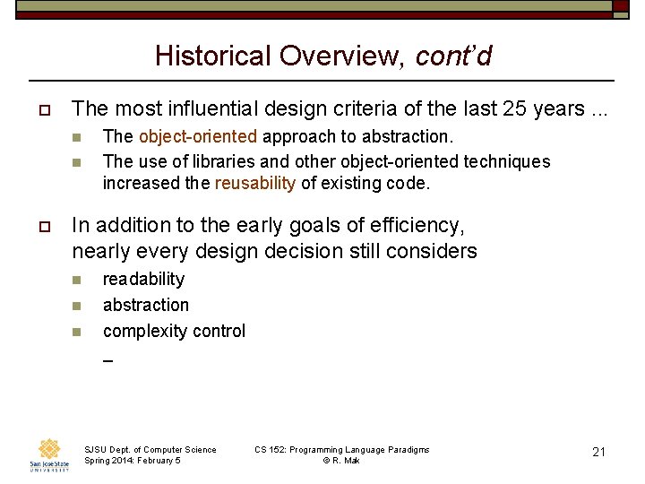 Historical Overview, cont’d o The most influential design criteria of the last 25 years.