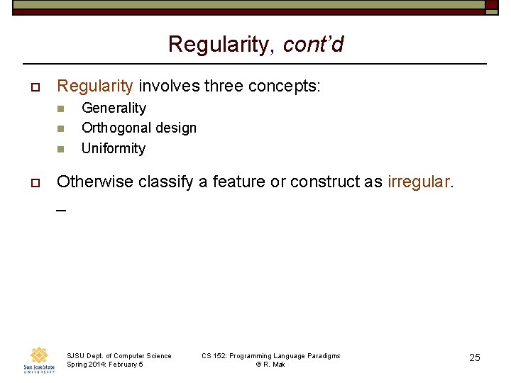 Regularity, cont’d o Regularity involves three concepts: n n n o Generality Orthogonal design