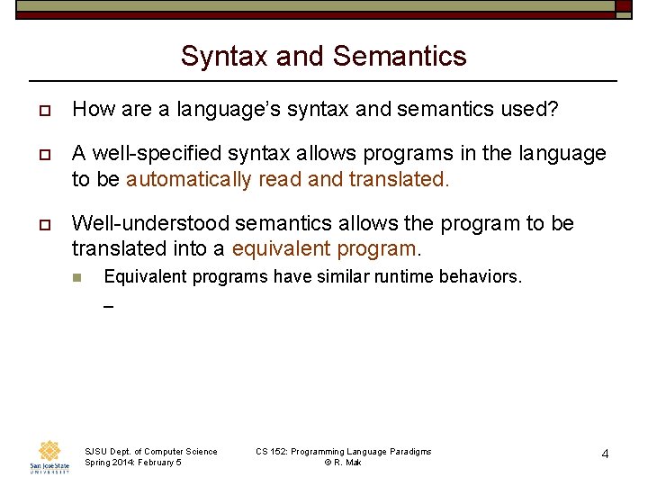 Syntax and Semantics o How are a language’s syntax and semantics used? o A Syntax and Semantics o How are a language’s syntax and semantics used? o A
