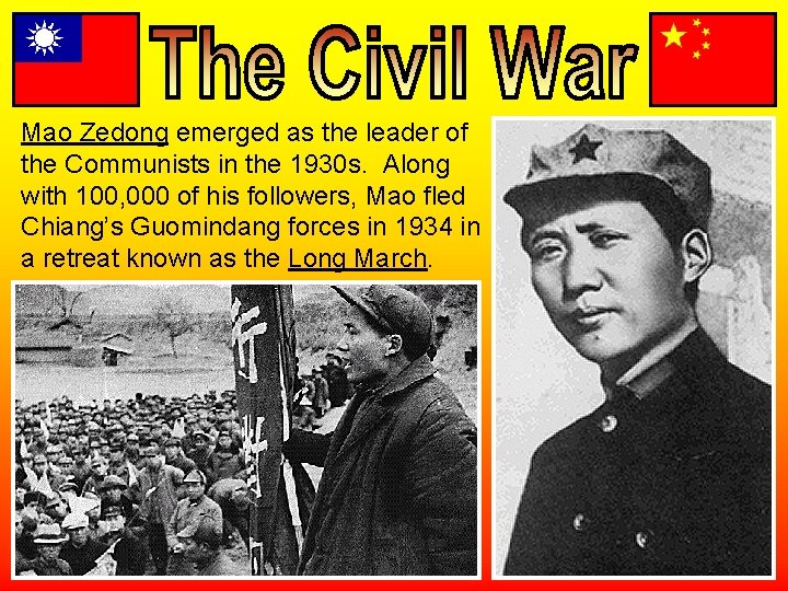 Mao Zedong emerged as the leader of the Communists in the 1930 s. Along