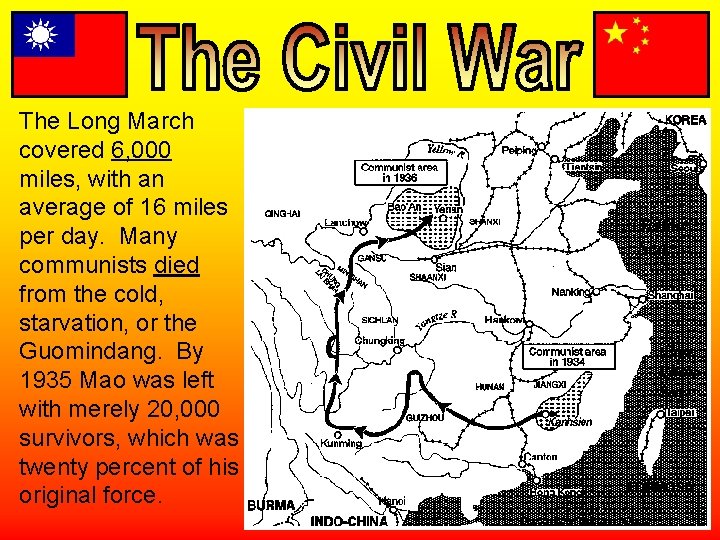 The Long March covered 6, 000 miles, with an average of 16 miles per