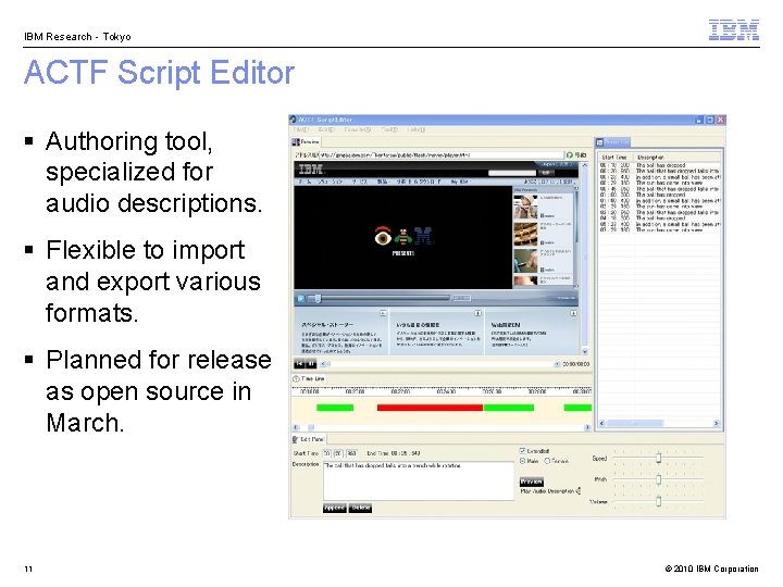 IBM Research - Tokyo ACTF Script Editor § Authoring tool, specialized for audio descriptions.