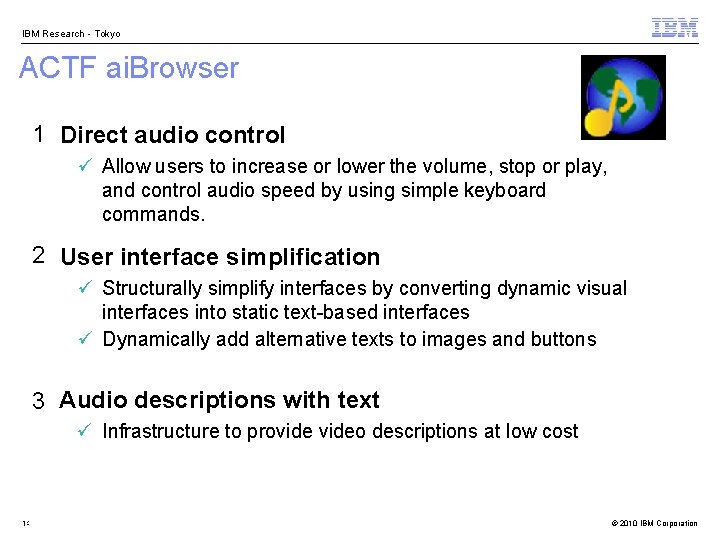 IBM Research - Tokyo ACTF ai. Browser 1 Direct audio control Allow users to