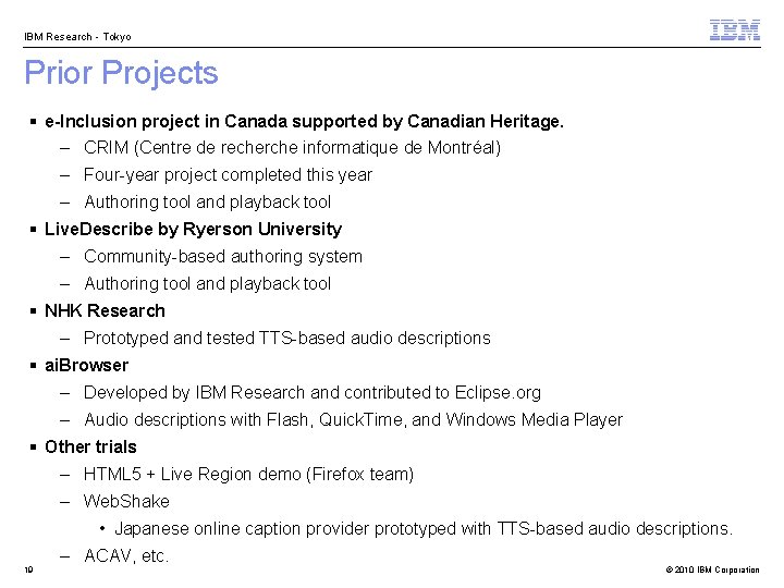 IBM Research - Tokyo Prior Projects § e-Inclusion project in Canada supported by Canadian