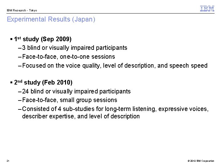 IBM Research - Tokyo Experimental Results (Japan) § 1 st study (Sep 2009) –