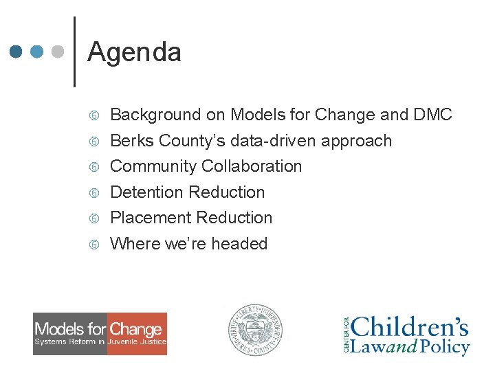 Agenda Background on Models for Change and DMC Berks County’s data-driven approach Community Collaboration