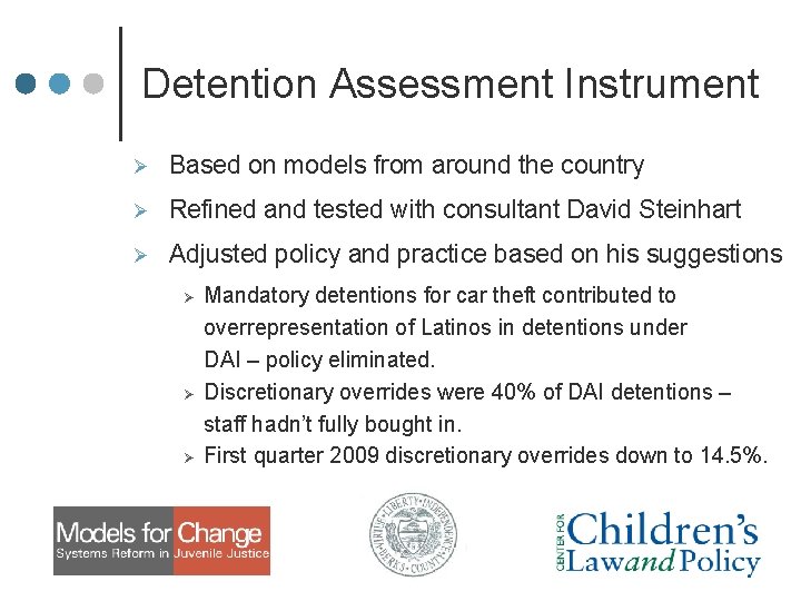 Detention Assessment Instrument Ø Based on models from around the country Ø Refined and