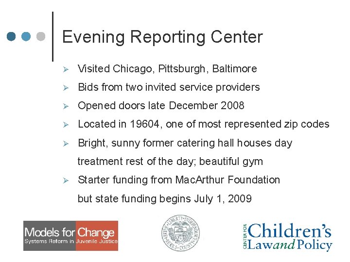 Evening Reporting Center Ø Visited Chicago, Pittsburgh, Baltimore Ø Bids from two invited service