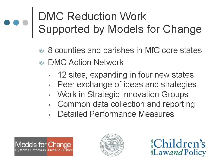 DMC Reduction Work Supported by Models for Change 8 counties and parishes in Mf.