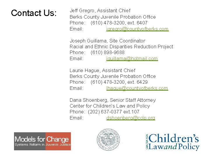 Contact Us: Jeff Gregro, Assistant Chief Berks County Juvenile Probation Office Phone: (610) 478