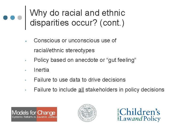 Why do racial and ethnic disparities occur? (cont. ) • Conscious or unconscious use