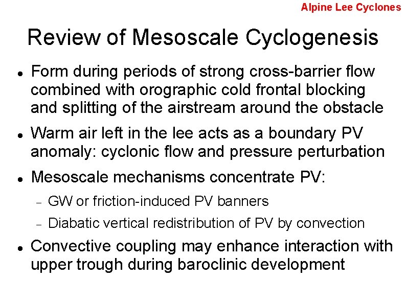 Alpine Lee Cyclones Review of Mesoscale Cyclogenesis Form during periods of strong cross-barrier flow