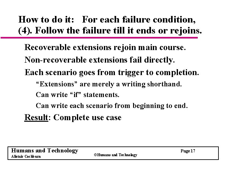 How to do it: For each failure condition, (4). Follow the failure till it