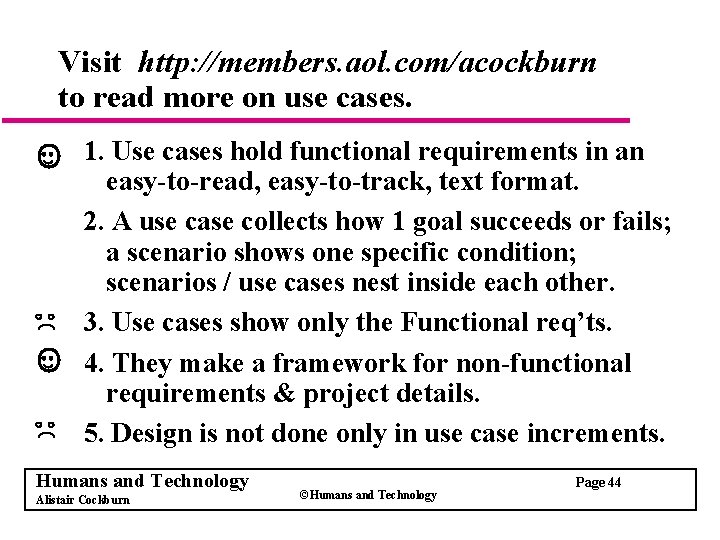 Visit http: //members. aol. com/acockburn to read more on use cases. 1. Use cases