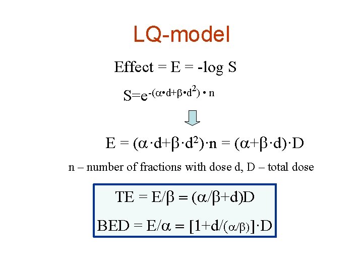 LQ-model Effect = E = -log S 2 -( • d+ • d )