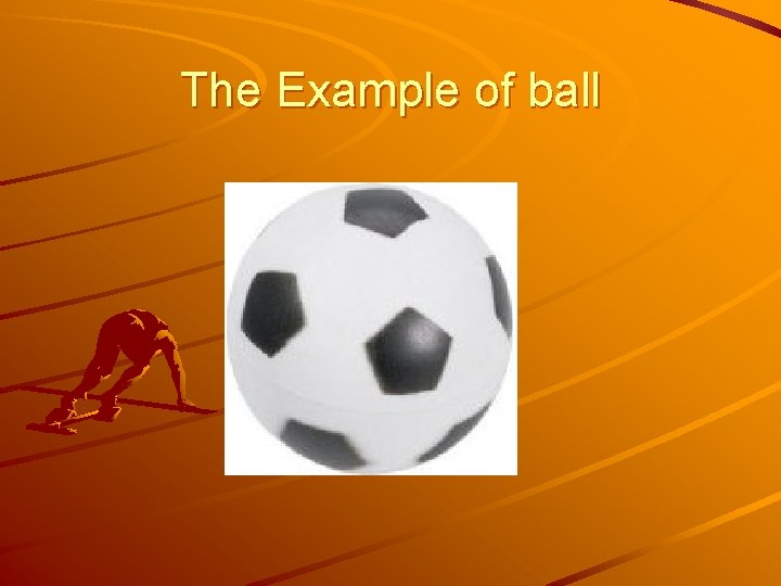 The Example of ball 